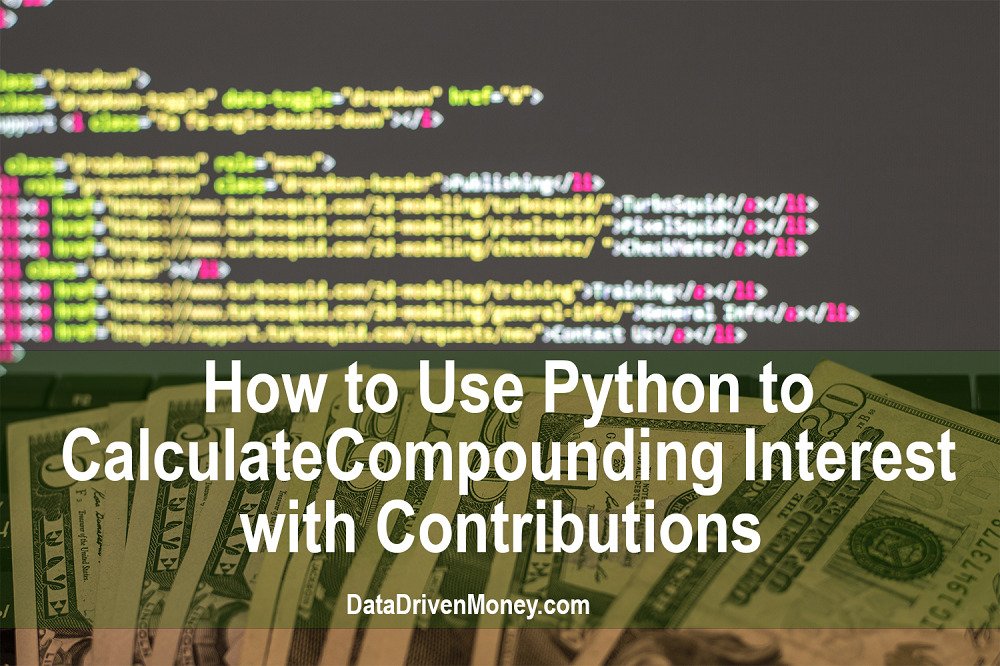 How to use Python to Calculate Compounding Interest with Contributions